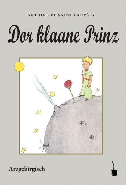 Antoine de Saint-Exupéry „Dor klaane Prinz“ - Ausgabe in erzgebirgischer Übersetzung
