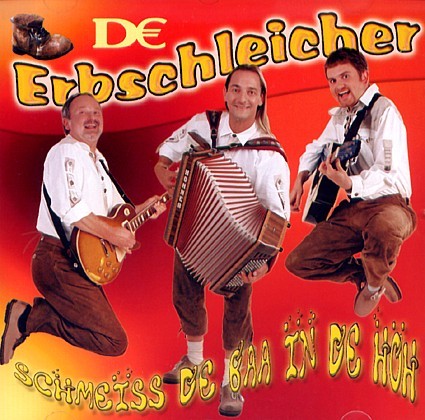 CD De Erbschleicher Schmeiss de Baa in de Höh