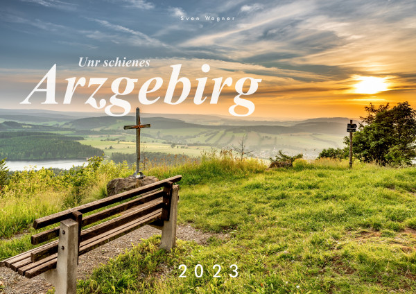 Kalender 2023 - Unr schienes Arzgebirg - Unser Erzgebirge von oben - Format A3
